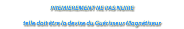 Primum non nocere Primum non nocere
Premièrement ne pas nuire